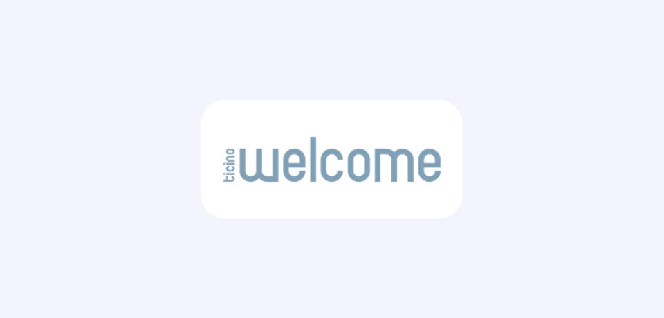 Welcome to Ticino Welcome to Ticino